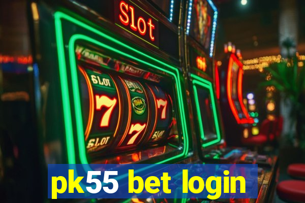 pk55 bet login